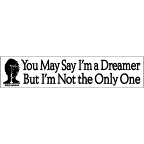 You May Say I'm Dreamer John Lennon Bumper Sticker
